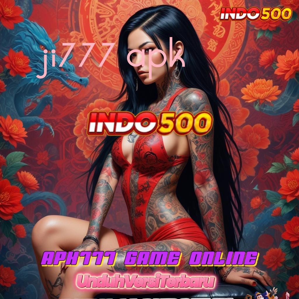 JI777 APK ✷ Gabung Langsung dan Raih Kemenangan