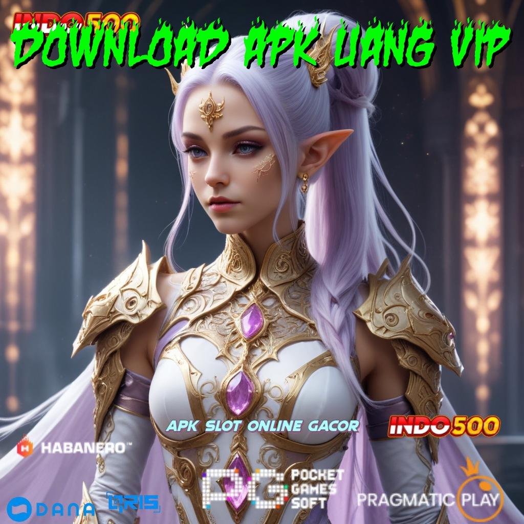 DOWNLOAD APK UANG VIP 🚀 sistem kerja sarana operasional zona mesin tempat