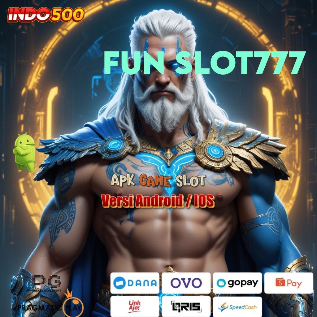 FUN SLOT777 Data Asli Versi 2.988.44 Login Tahun Ini Download Terbaru