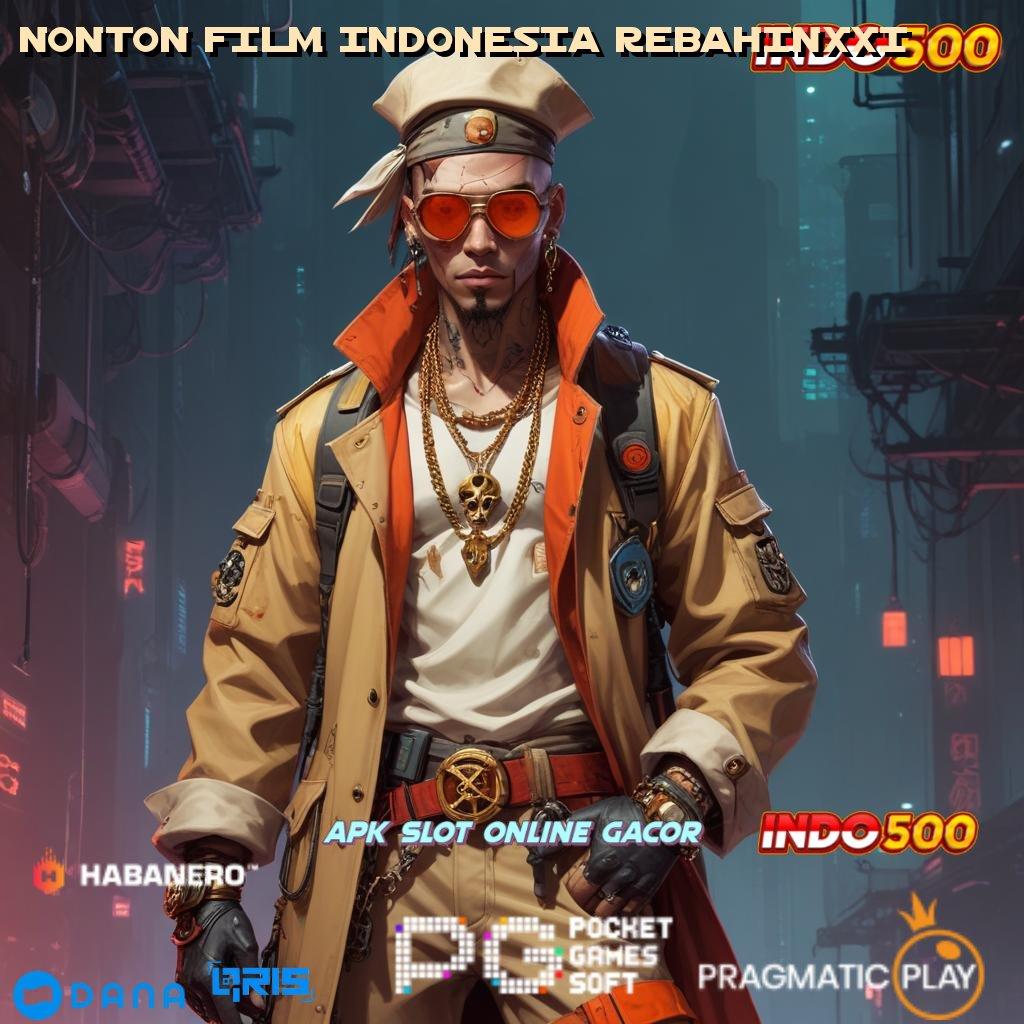 NONTON FILM INDONESIA REBAHINXXI ➤ Auto Viral Scatter Gampang Spin Cepat Dalam Keberuntungan Maksimal