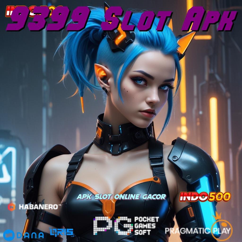 9399 Slot Apk