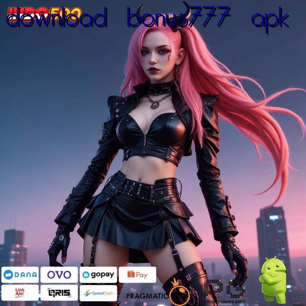 DOWNLOAD BONUS777 APK berhasil percaya menang