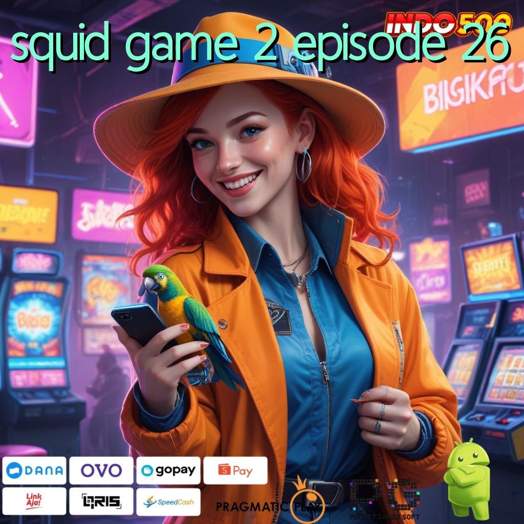 SQUID GAME 2 EPISODE 26 Baru Proses Rancangan Modern