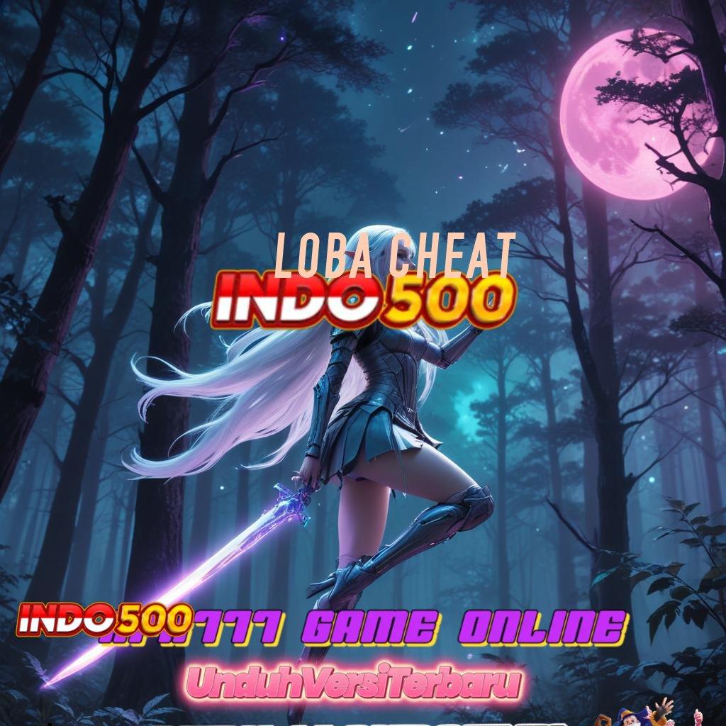 LOBA CHEAT 🚀 Scatter Terjamin Spin Bonus Langsung