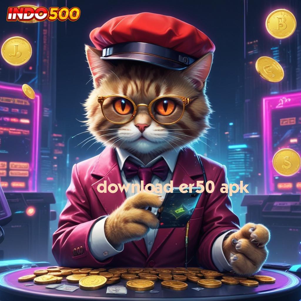 DOWNLOAD ER50 APK 🥇 Berbasis Mandiri APK Slot Gacor 2025, Si Pemburu Jackpot!