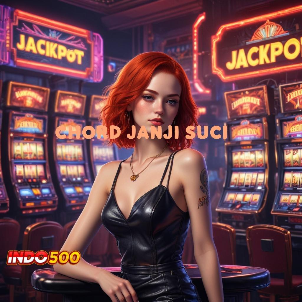 CHORD JANJI SUCI > Rasio Menang Top Slot Idr 777 APK 2025 dengan Fitur Fresh