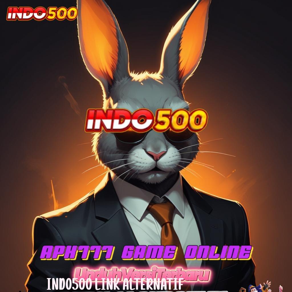 INDO500 LINK ALTERNATIF 🐉 kembangkan diri