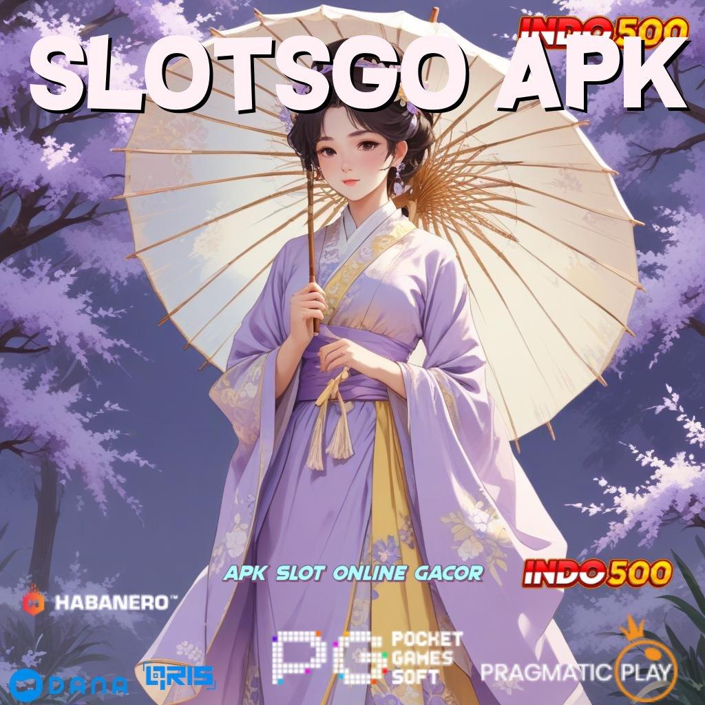 SLOTSGO APK ⚡ mesin peluang