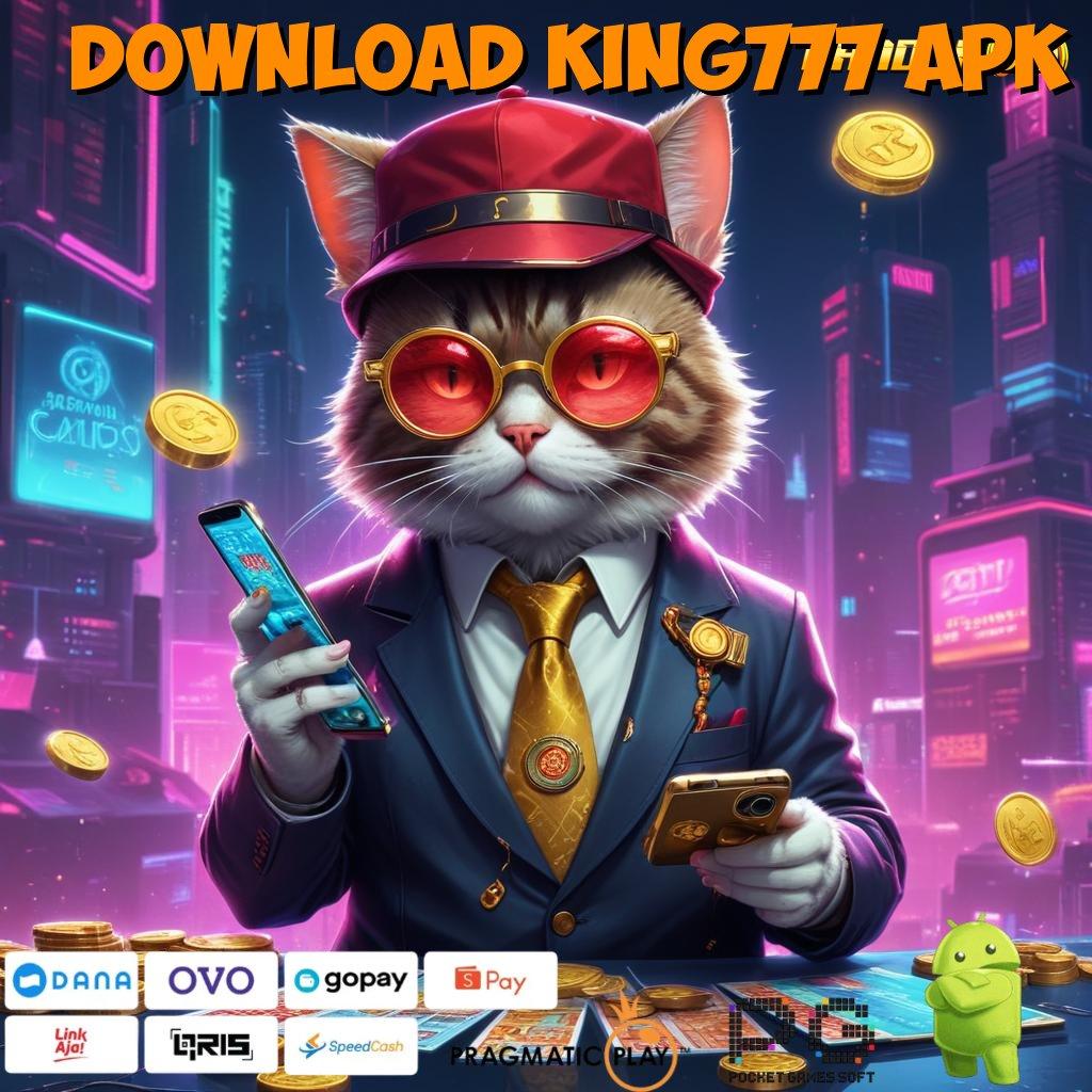 DOWNLOAD KING777 APK > cuan instan gak susah!