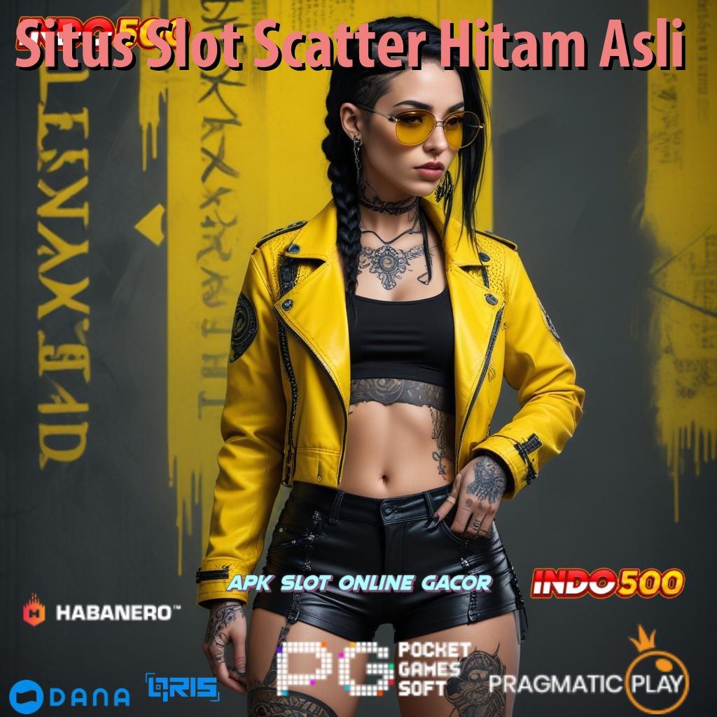 Situs Slot Scatter Hitam Asli