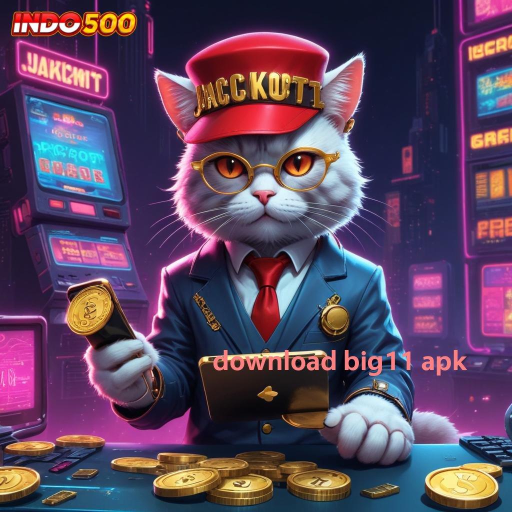 DOWNLOAD BIG11 APK ✨ Tengokkanlah Mesin Jackpot yang Selalu Untung