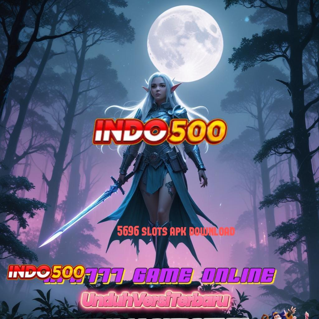 5696 SLOTS APK DOWNLOAD 💯 situs maxwin paling ramai slot jackpot kemenangan besar