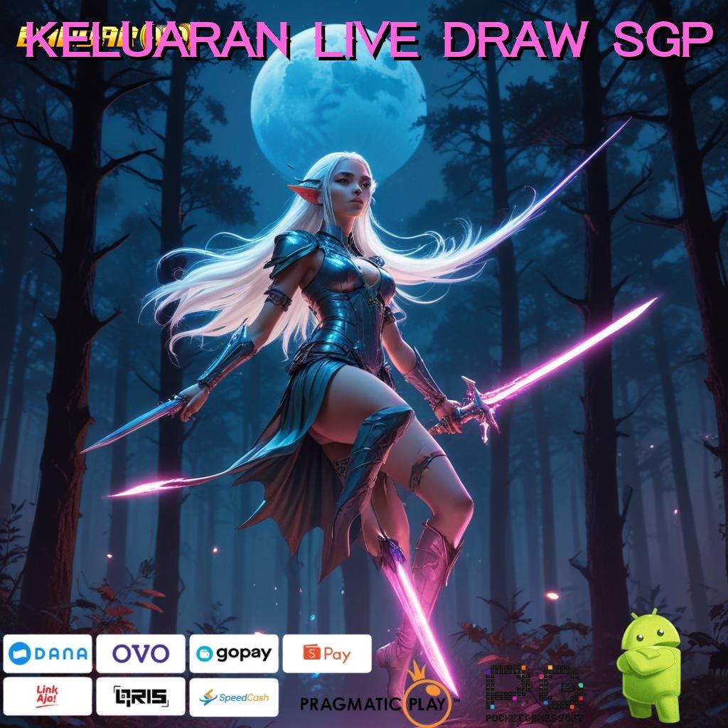 KELUARAN LIVE DRAW SGP # penghubung jaringan prediksi jackpot tanpa ragu