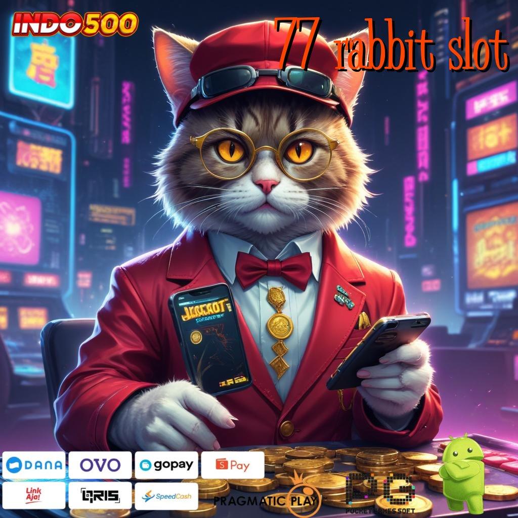 77 RABBIT SLOT Versi Baru Mesin RTP Unggul