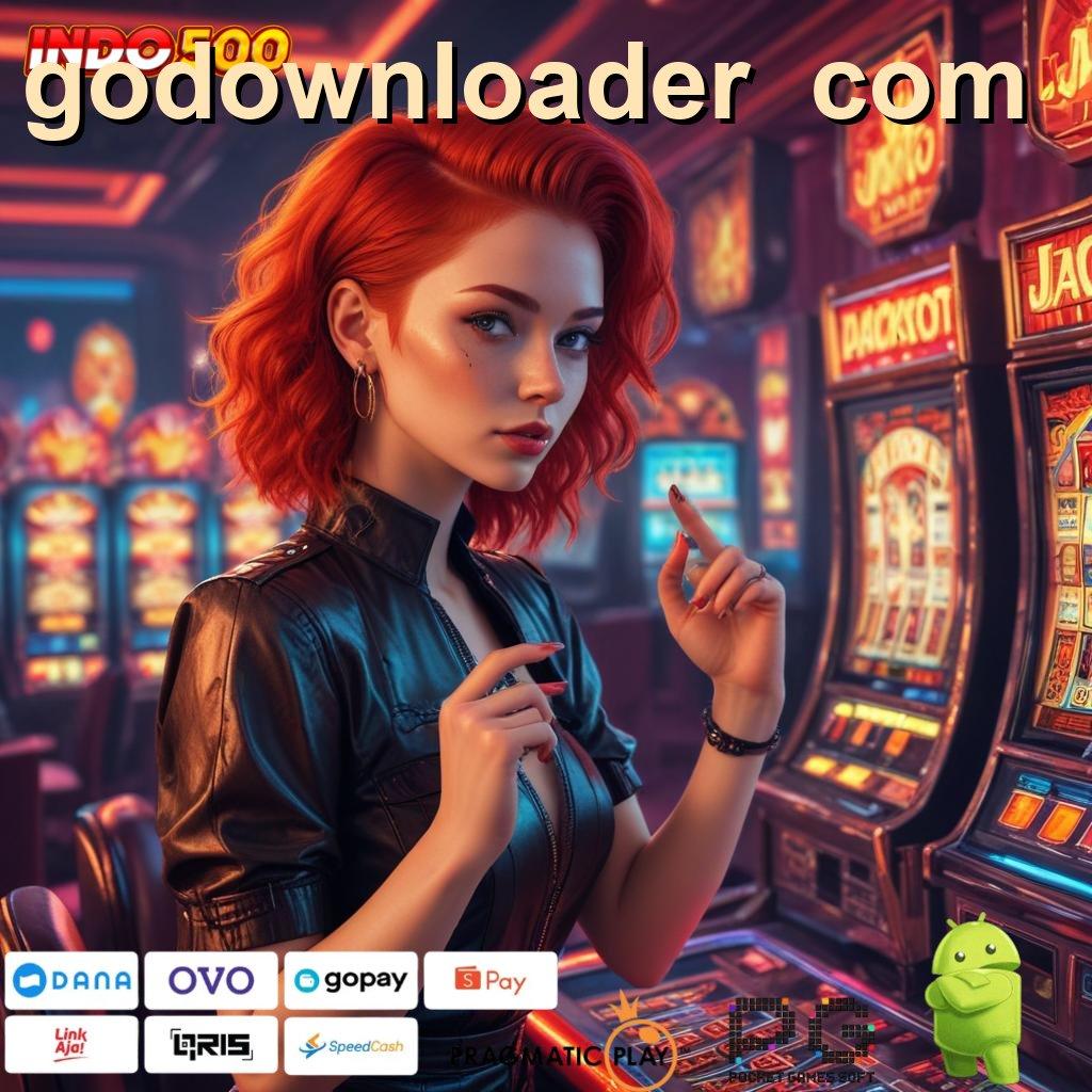 GODOWNLOADER  COM Jaminan Tidak Kalah APK Slot Berbasis Uang Asli