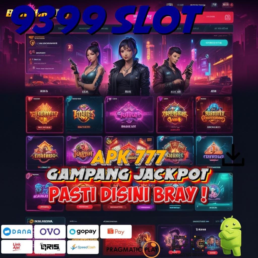 9399 SLOT , Strategi Jackpot Langsung Untung Modal Minim