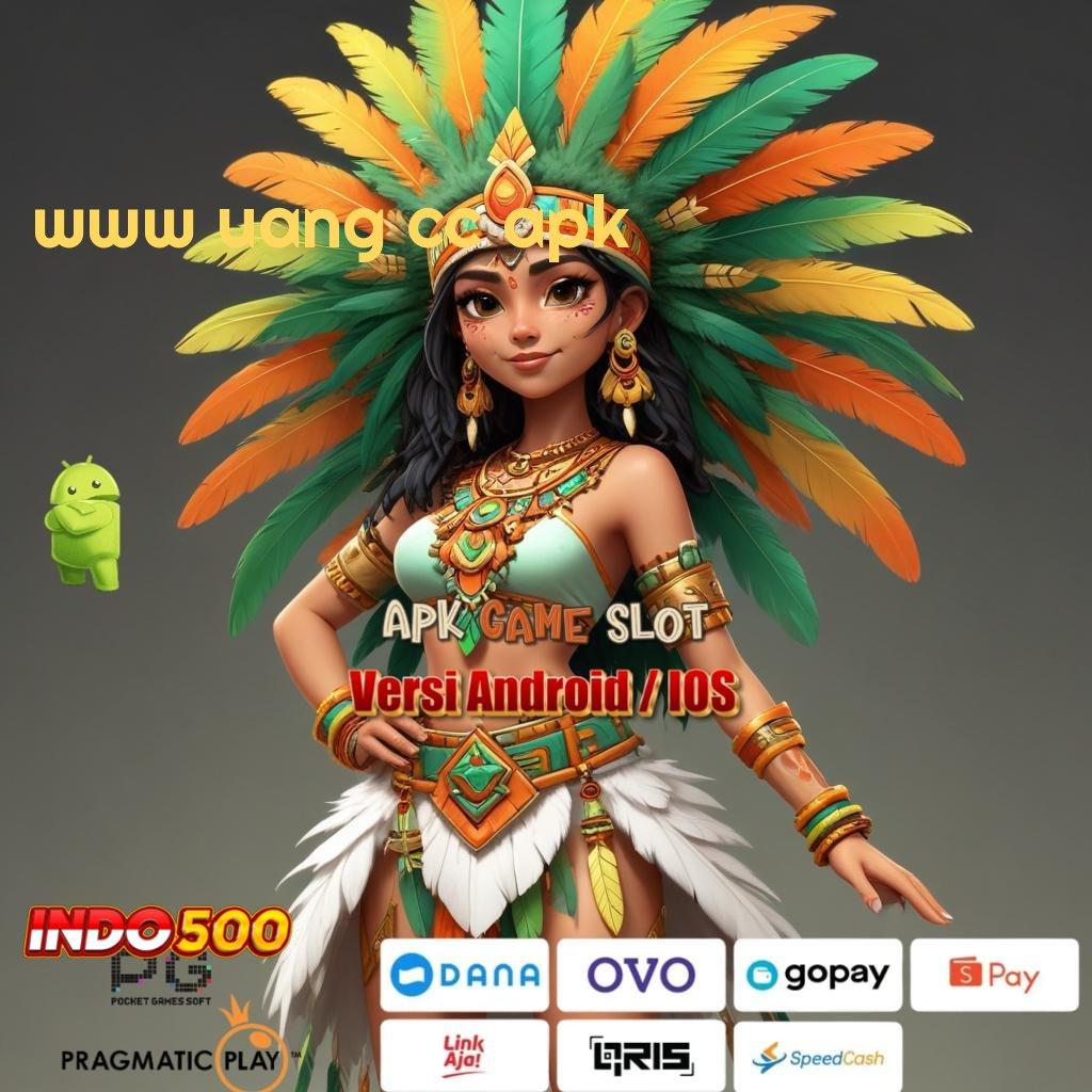 WWW UANG CC APK 🥇 Lingkup Digital Baru Dengan Pola Canggih Stabil