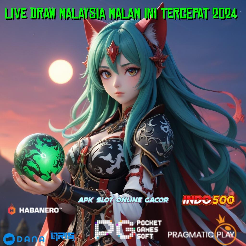 Live Draw Malaysia Malam Ini Tercepat 2024