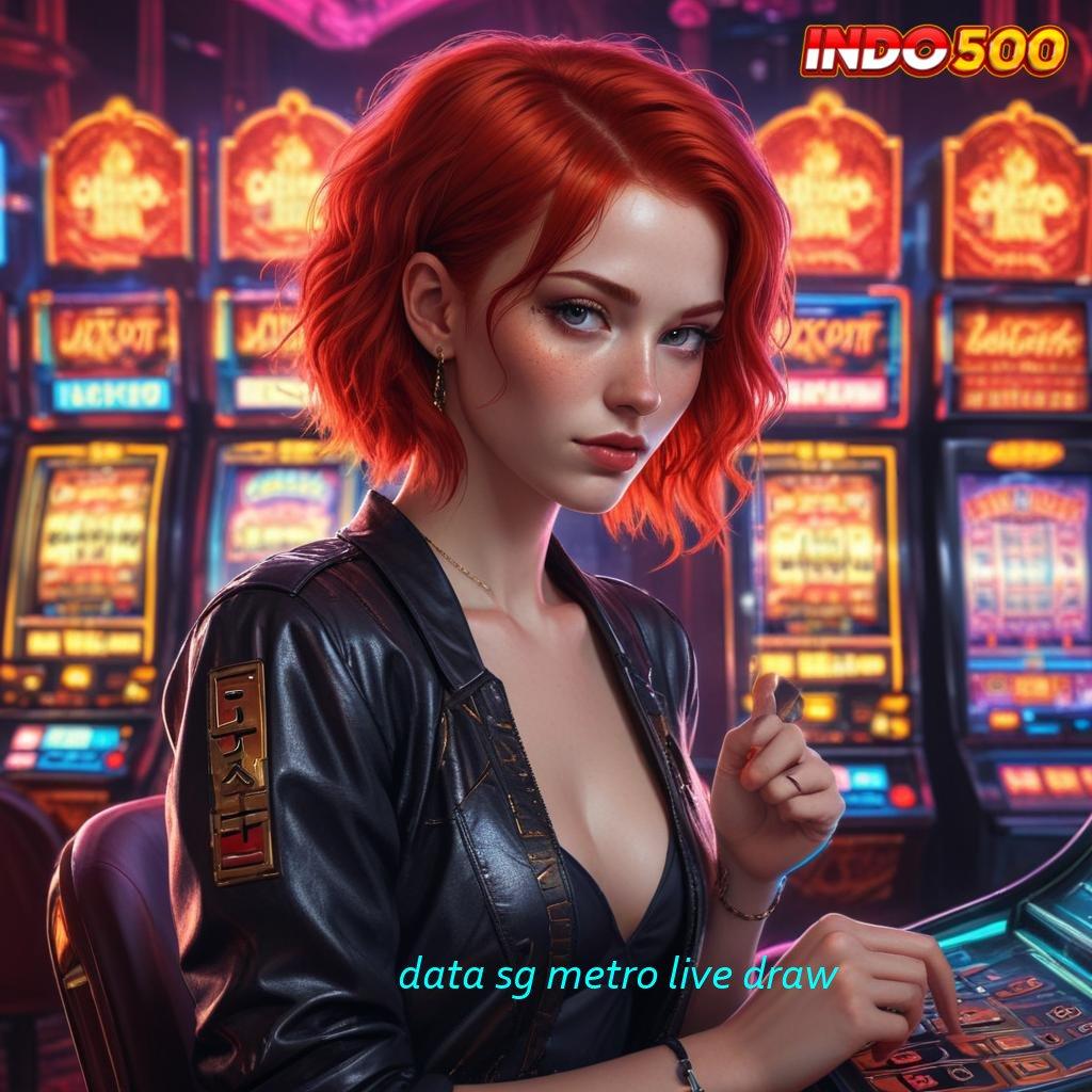 DATA SG METRO LIVE DRAW 🧡 Dp Pulsa 25k Coba Sekarang, Pasti Hasilkan Keuntungan