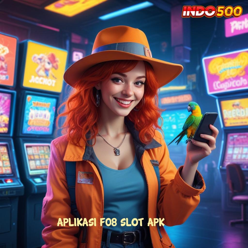 APLIKASI F08 SLOT APK 🥇 Capai Mulai Kaya Hari Ini