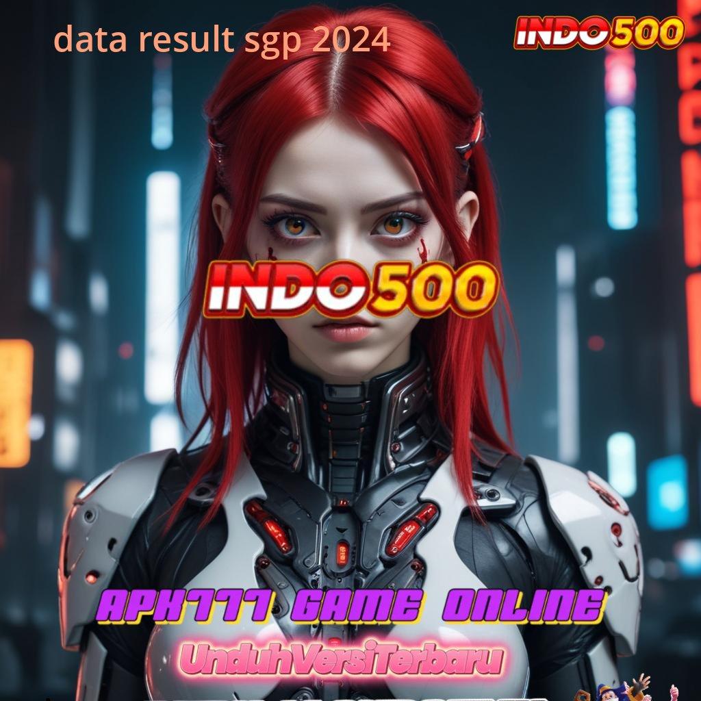 DATA RESULT SGP 2024 🚀 Pembiayaan Abadi APK Slot Idr 777 Terbaik 2025