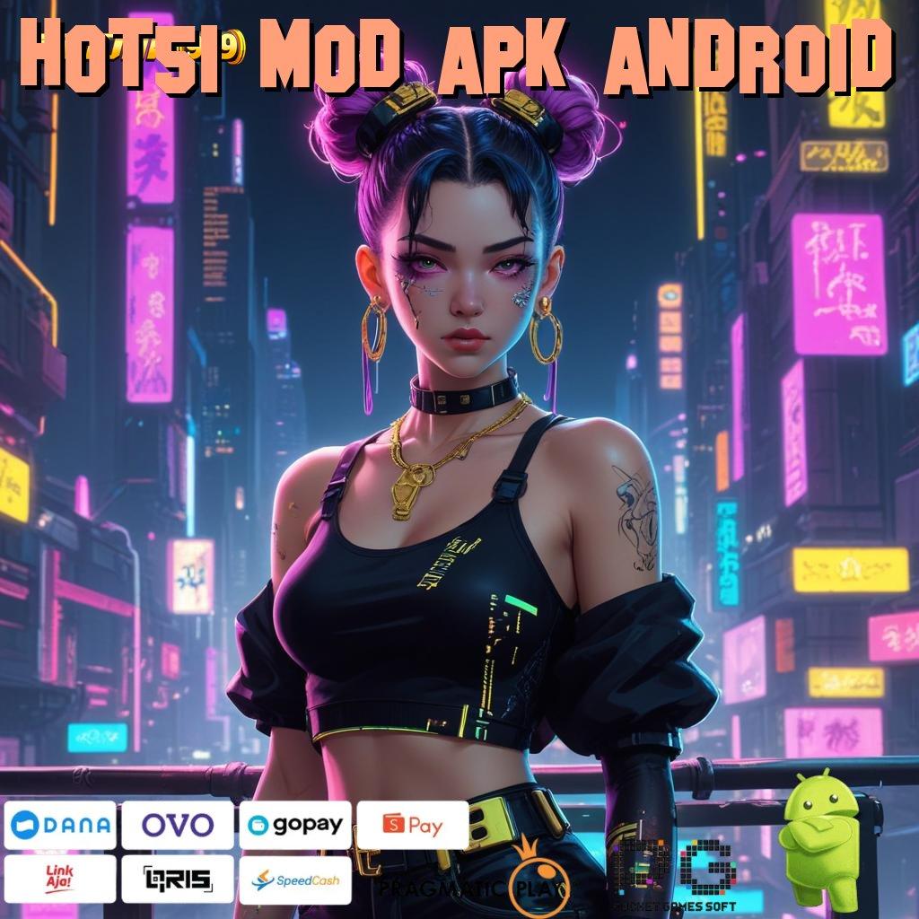 HOT51 MOD APK ANDROID | Raih Keberuntungan Dengan Slot Gacor