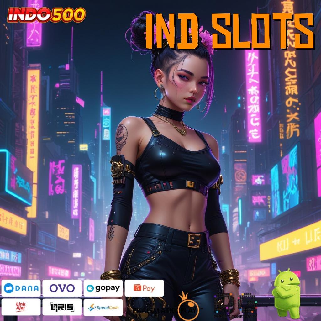 IND SLOTS strategi teknikal langsung install cepat mudah