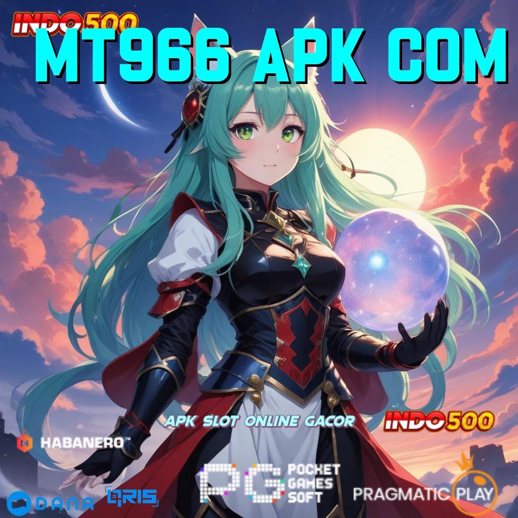 MT966 APK COM ➜ panduan mudah raih hasil maksimal