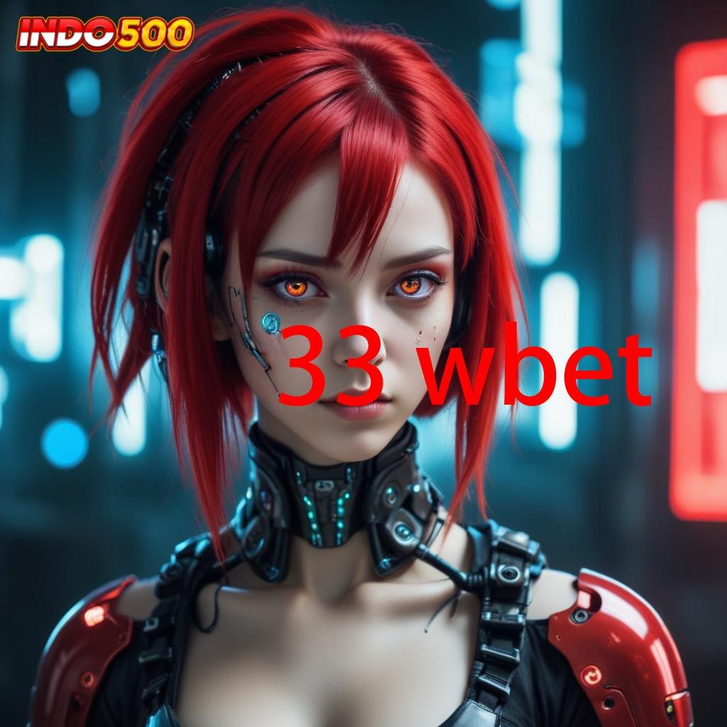 33 WBET ↪ Spin Anti Kalah Bonus Mega Besar Tanpa Risiko