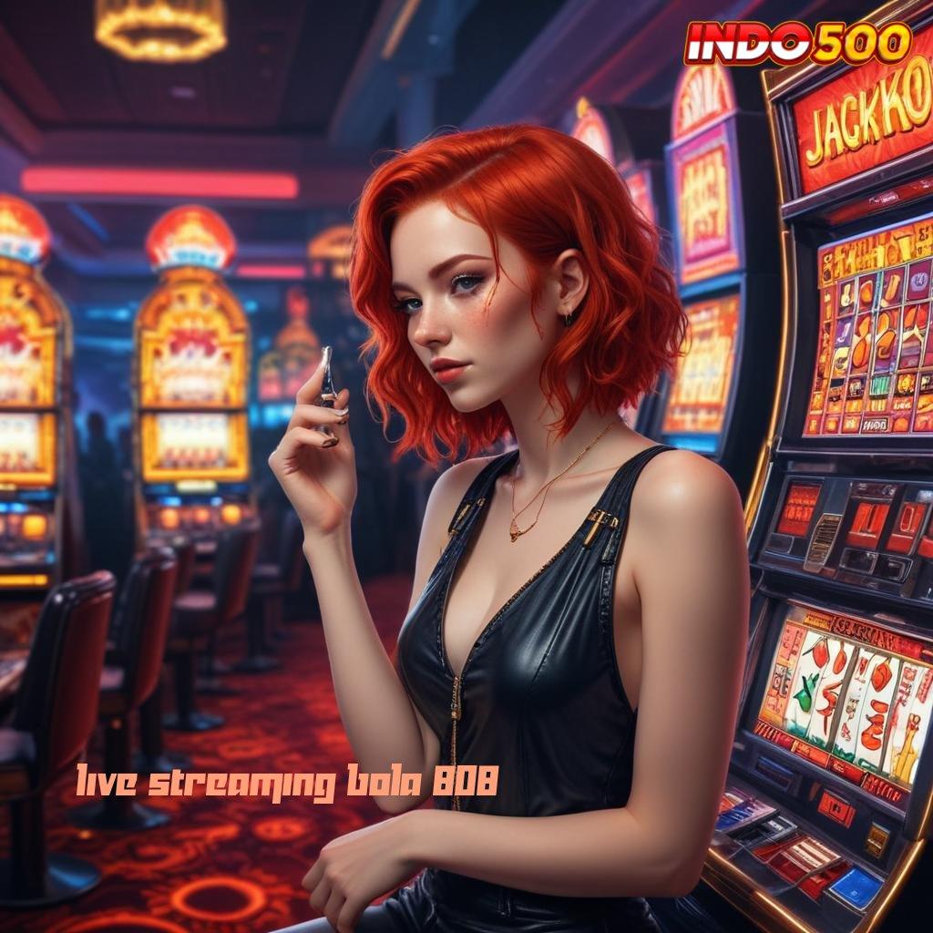 LIVE STREAMING BOLA 808 ➤ Spin Auto Dalam Mesin Pengembangan Terbaik