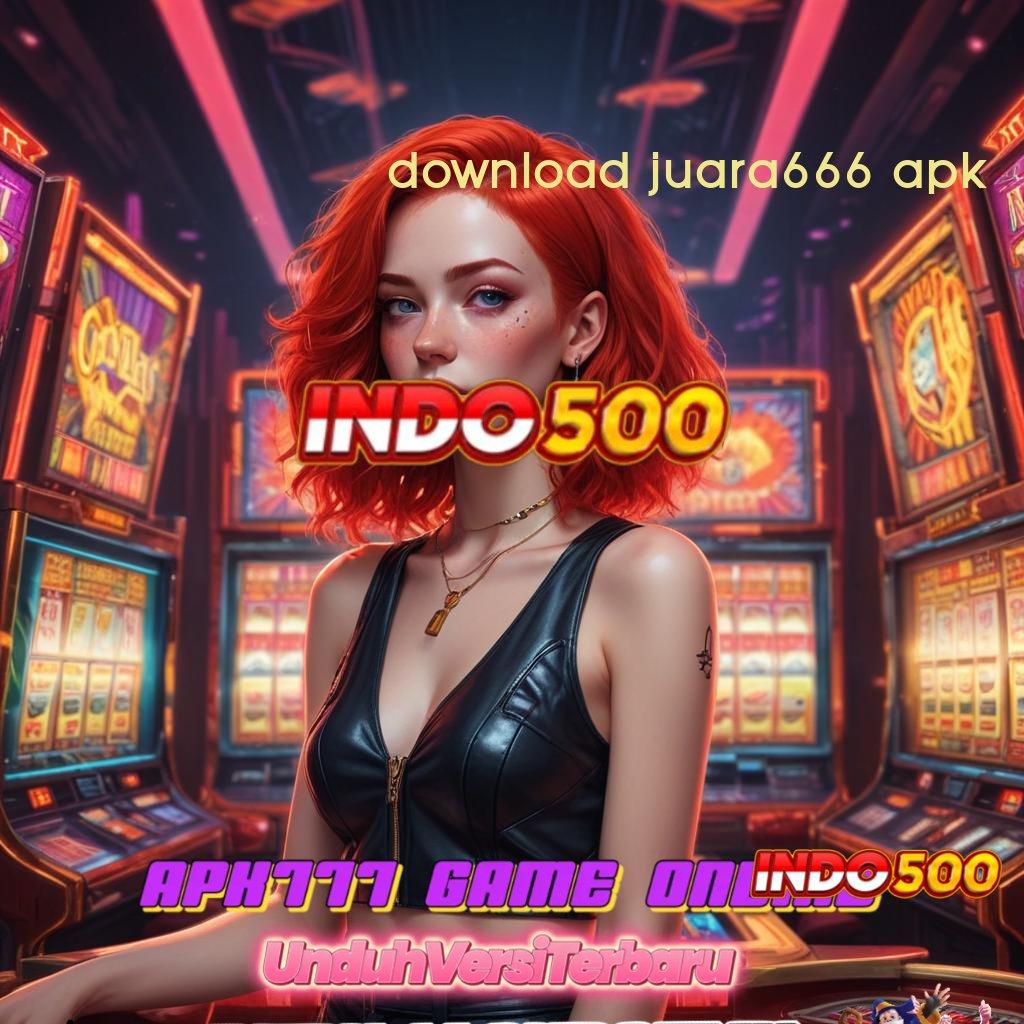 DOWNLOAD JUARA666 APK versi platform game android infrastruktur