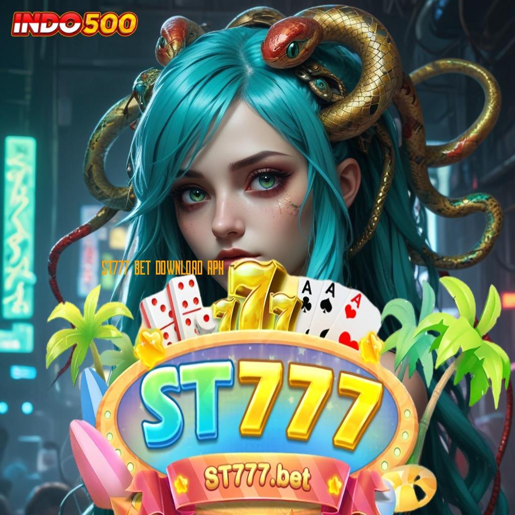 ST777 BET DOWNLOAD APK ⚡ Jackpot Instan dengan Fitur Baru yang Efisien