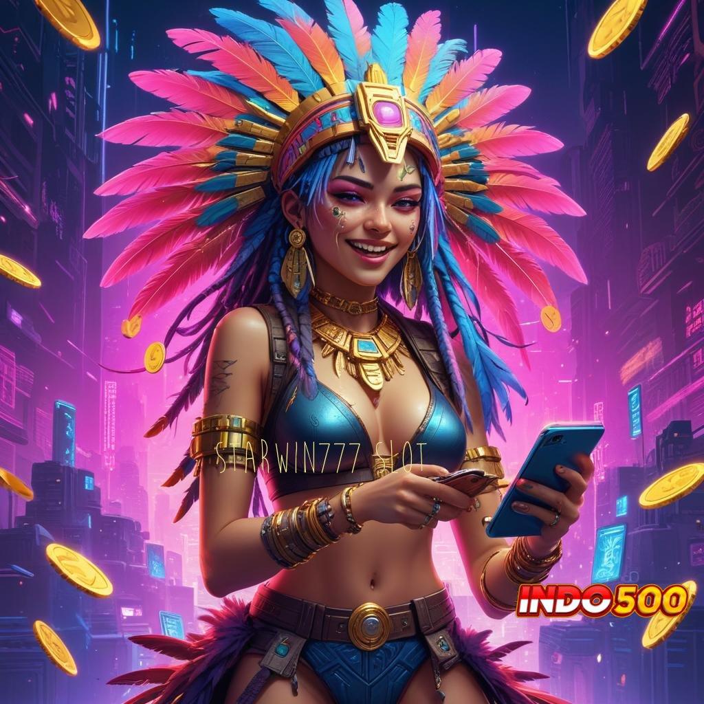 STARWIN777 SLOT ⚌ Sensasinya No Limit Download Apk Android Lengkap