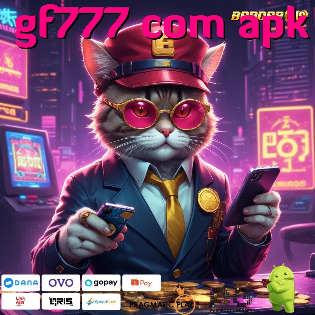 GF777 COM APK @ Pola Baru Spin Dikit Langsung Cuan