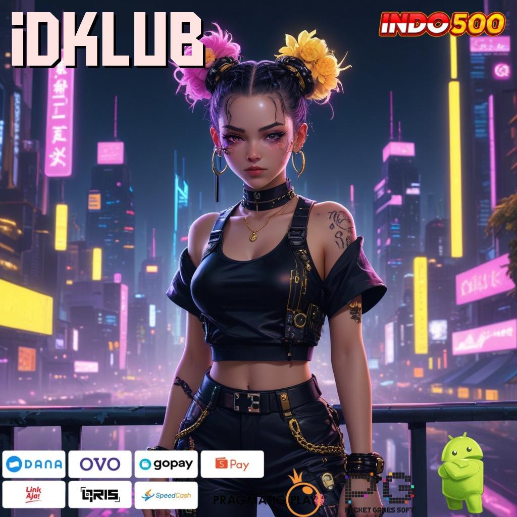 IDKLUB pembaruan terkini platform terjamin untuk kesuksesan anda