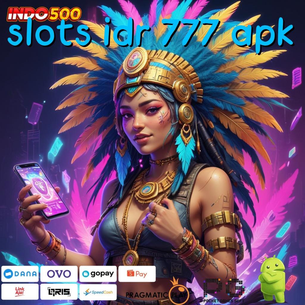 SLOTS IDR 777 APK Aplikasi RTP Tinggi Beruntun