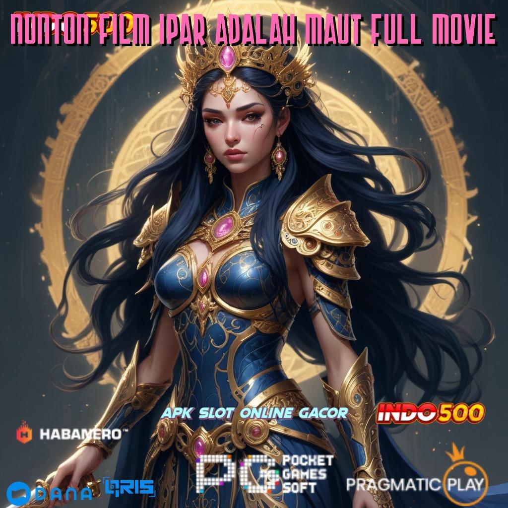 NONTON FILM IPAR ADALAH MAUT FULL MOVIE 🎮 Slot Link Jamin Jackpot Depo Langsung Wd Entrepreneur Pemula