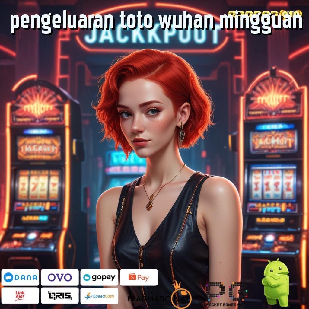 PENGELUARAN TOTO WUHAN MINGGUAN # keberuntungan jalur baru tanpa hambatan