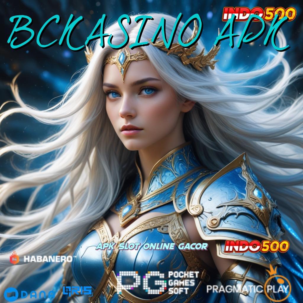 BCKASINO APK 🔎 Prioritas Akun Baru APK Slot Idr 777 2025 dengan Banyak Kejutan