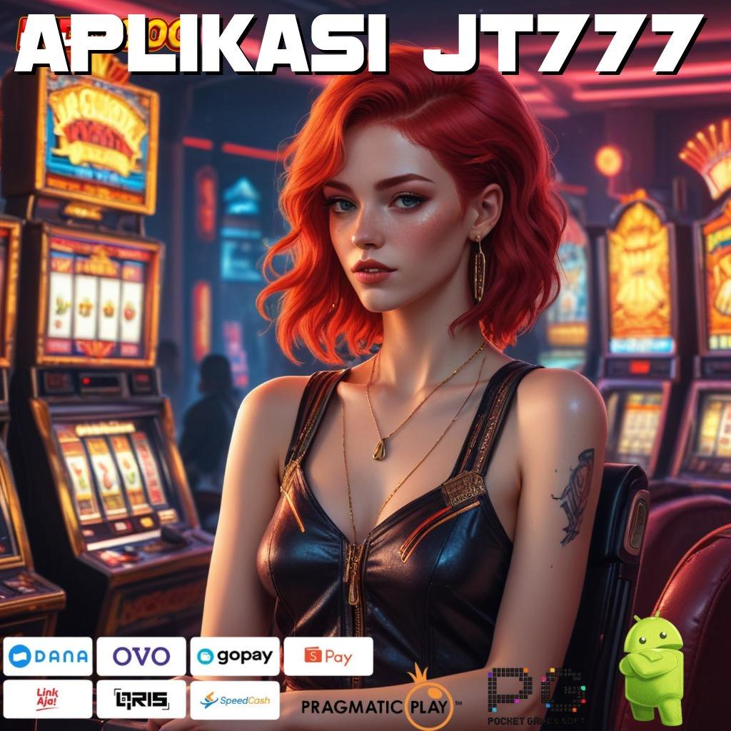 APLIKASI JT777 Kemenangan Gak Ada Lawan Download Slot Gacor 777 Apk Terbaru Android iOS