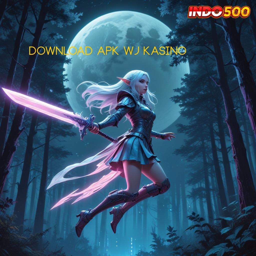 DOWNLOAD APK WJ KASINO 👉 APK Bonus RTP Tinggi 2025 Mekanisme Kerja