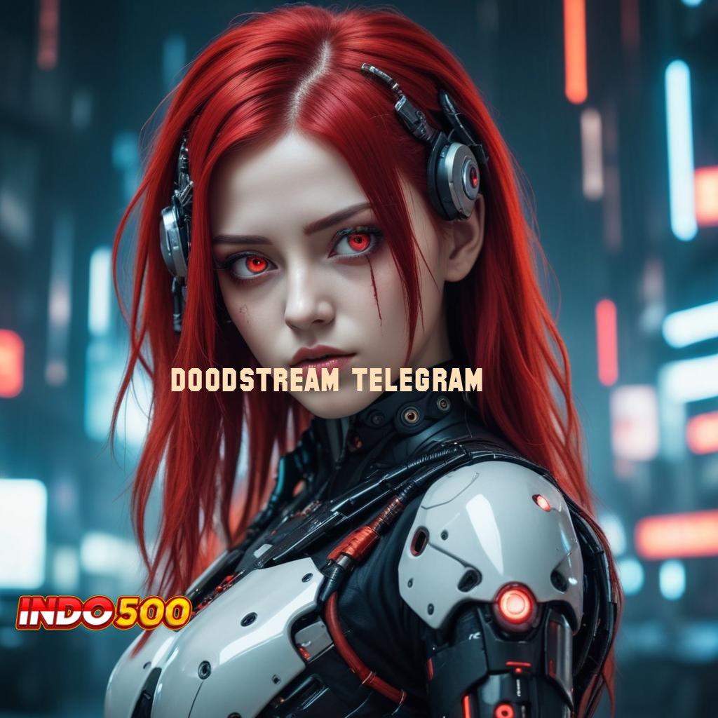 DOODSTREAM TELEGRAM | Rate Menang Tinggi Download Aplikasi Permainan Uang Riil