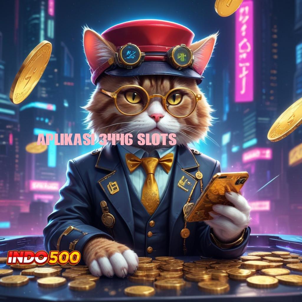 APLIKASI 3446 SLOTS langsung aja pesan