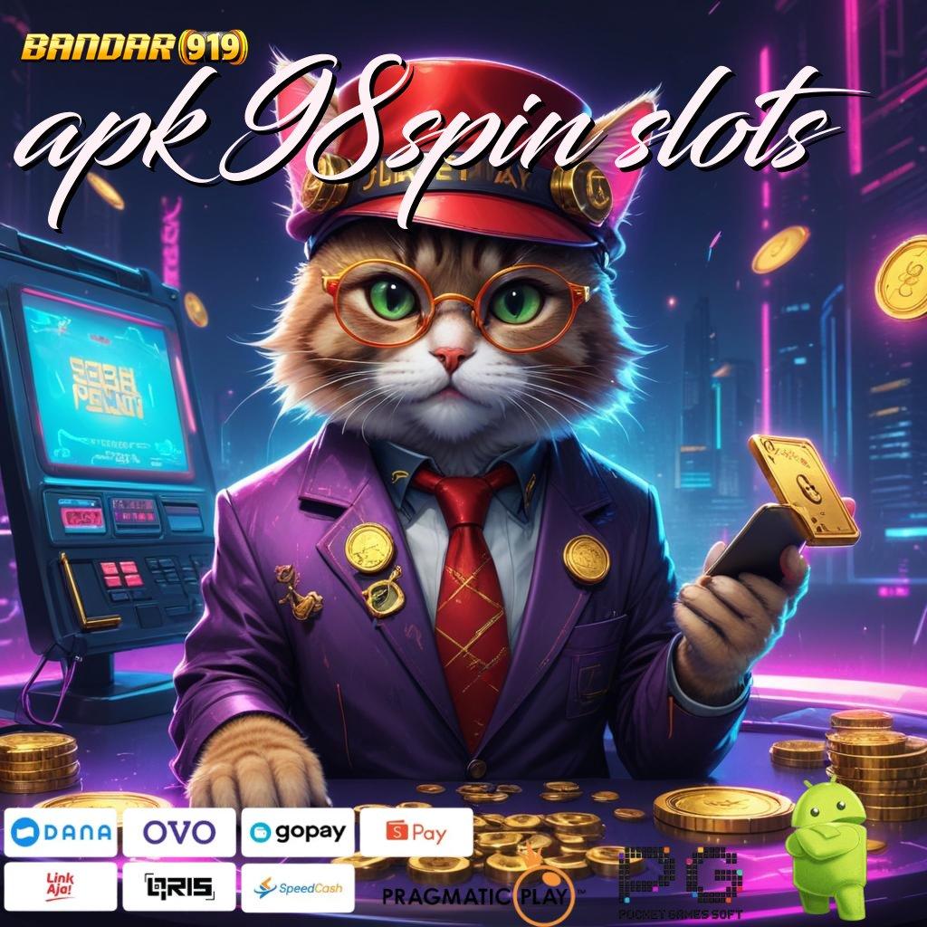 APK 98SPIN SLOTS , Alamat Backup Mudah Dalam Berjuang