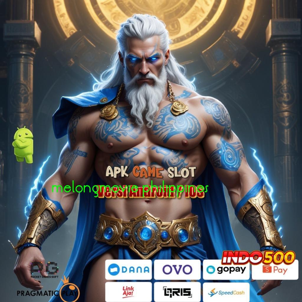 MELONGMOVIE PHILIPPINES 🐉 game slot gacor 777 resmi, link alternatif login online mudah