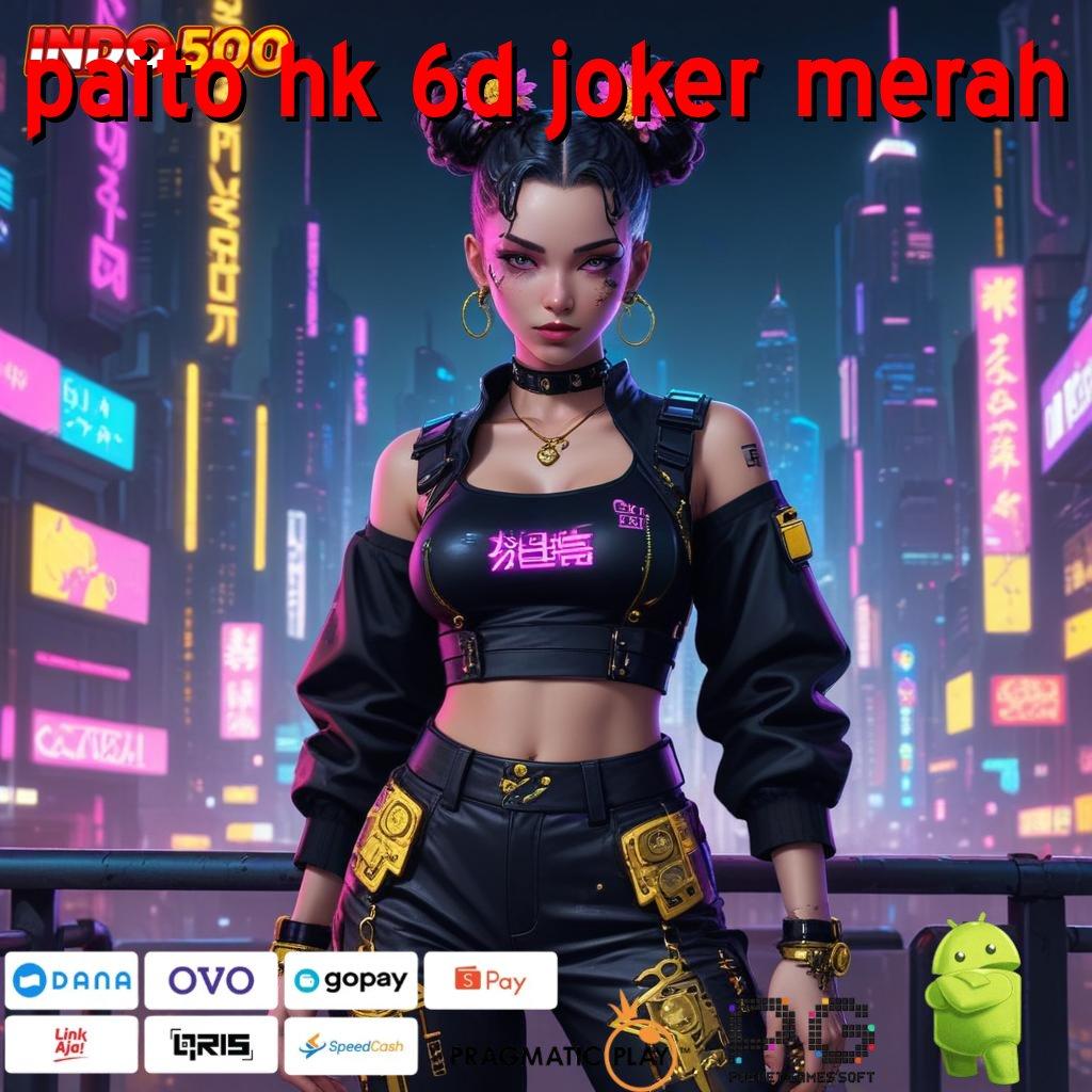 PAITO HK 6D JOKER MERAH download apk di sini, akselerasi menuju maxwin!