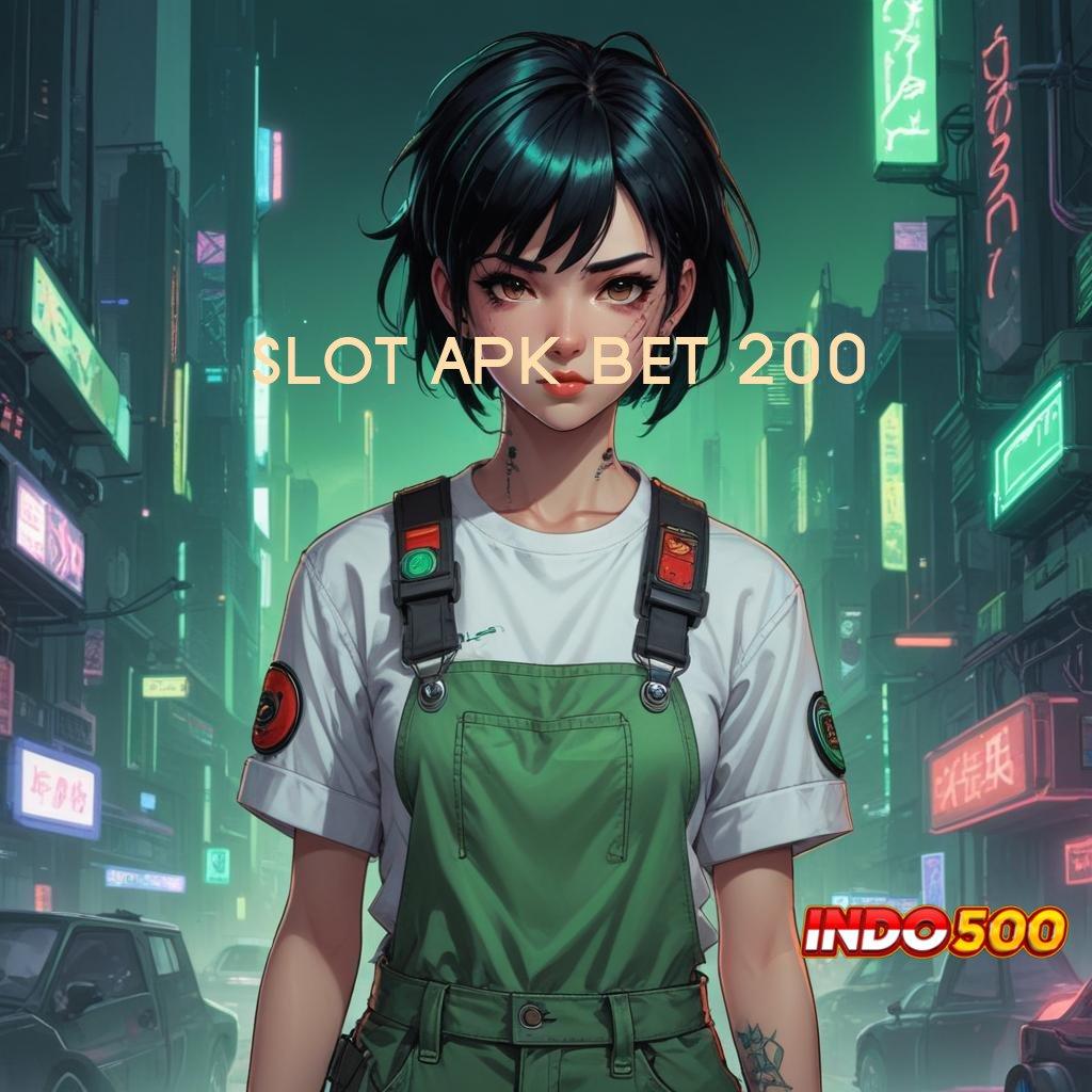 SLOT APK BET 200 🐉 Terminal Baru Solusi Digital Masa Kini