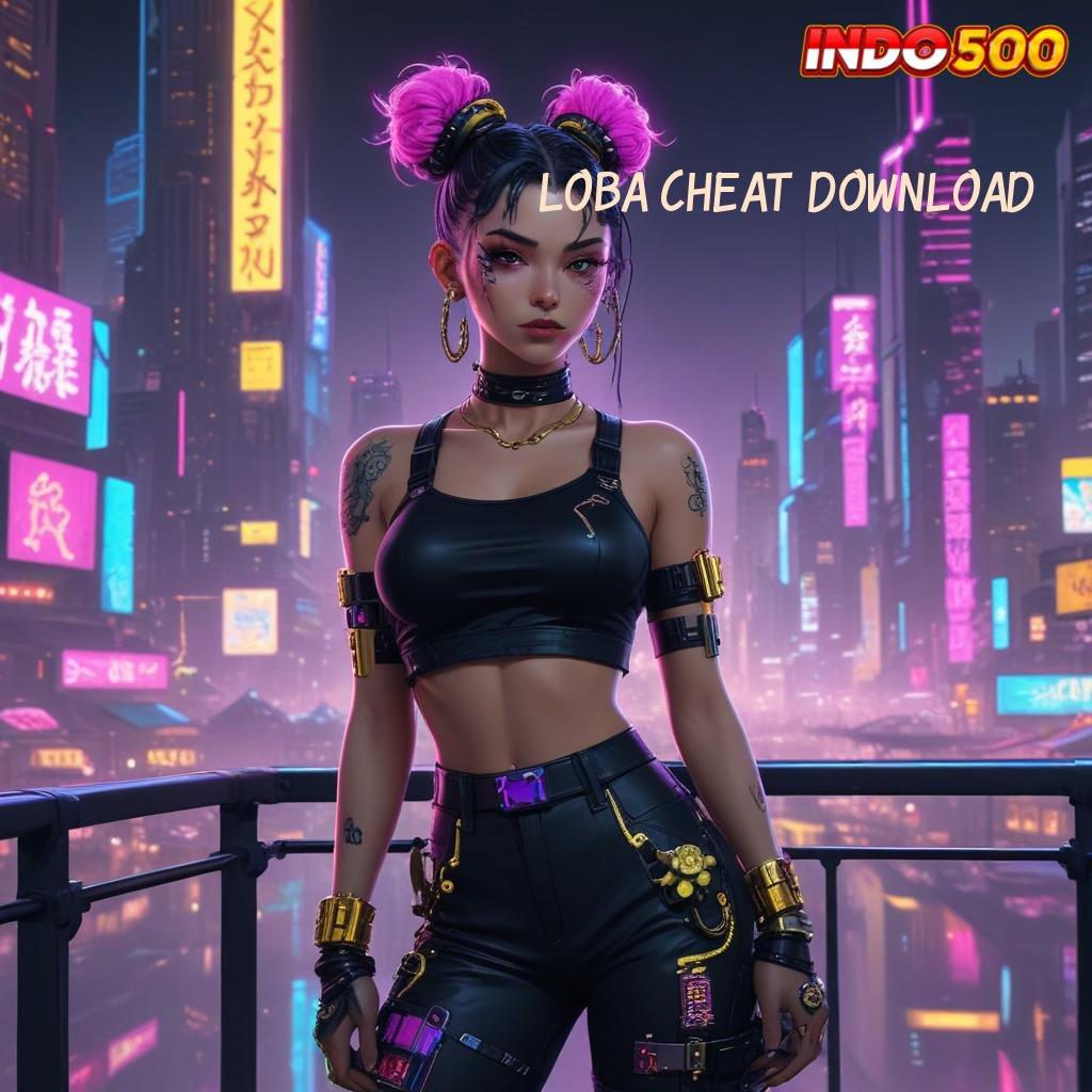 LOBA CHEAT DOWNLOAD 👉 RTP Gacor Untung Maksimal dalam Sekejap