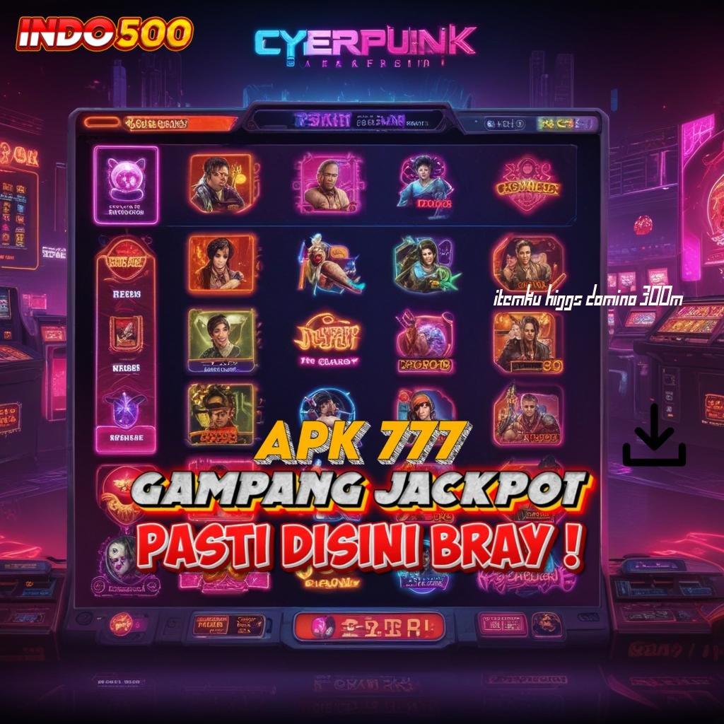 ITEMKU HIGGS DOMINO 300M ✨ Putaran Kocokan Download Aplikasi Android Terbaru