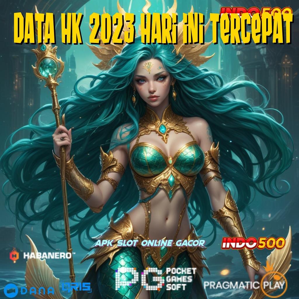 DATA HK 2023 HARI INI TERCEPAT > menghargai praktik simple langkah cepat dan nyaman